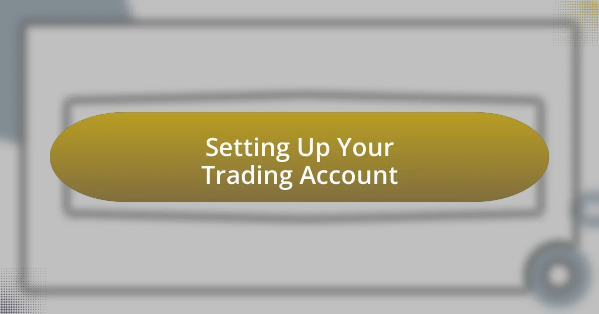 Setting Up Your Trading Account