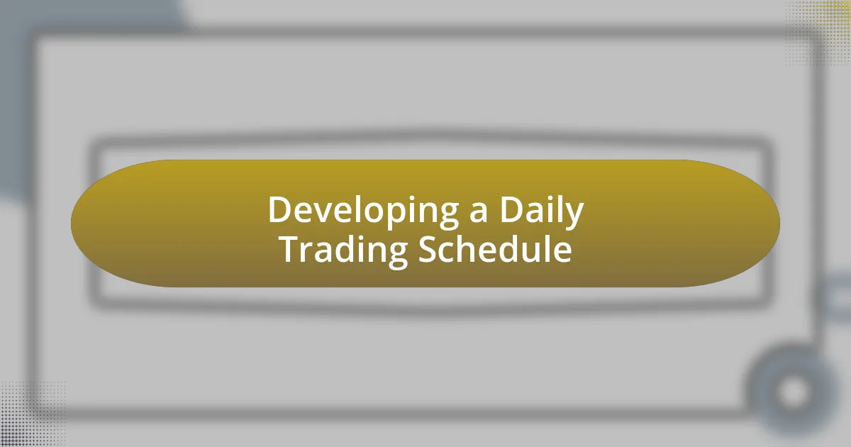 Developing a Daily Trading Schedule