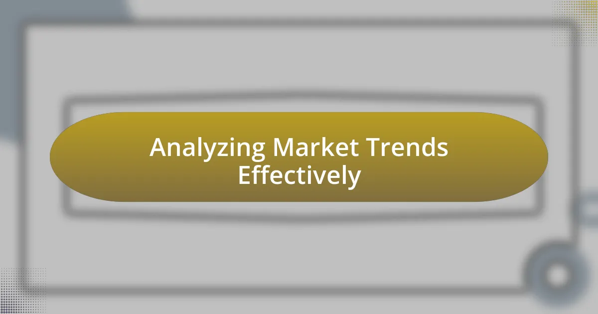 Analyzing Market Trends Effectively