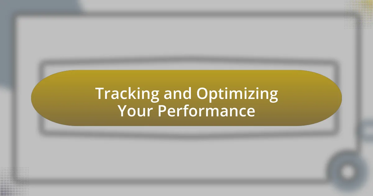 Tracking and Optimizing Your Performance