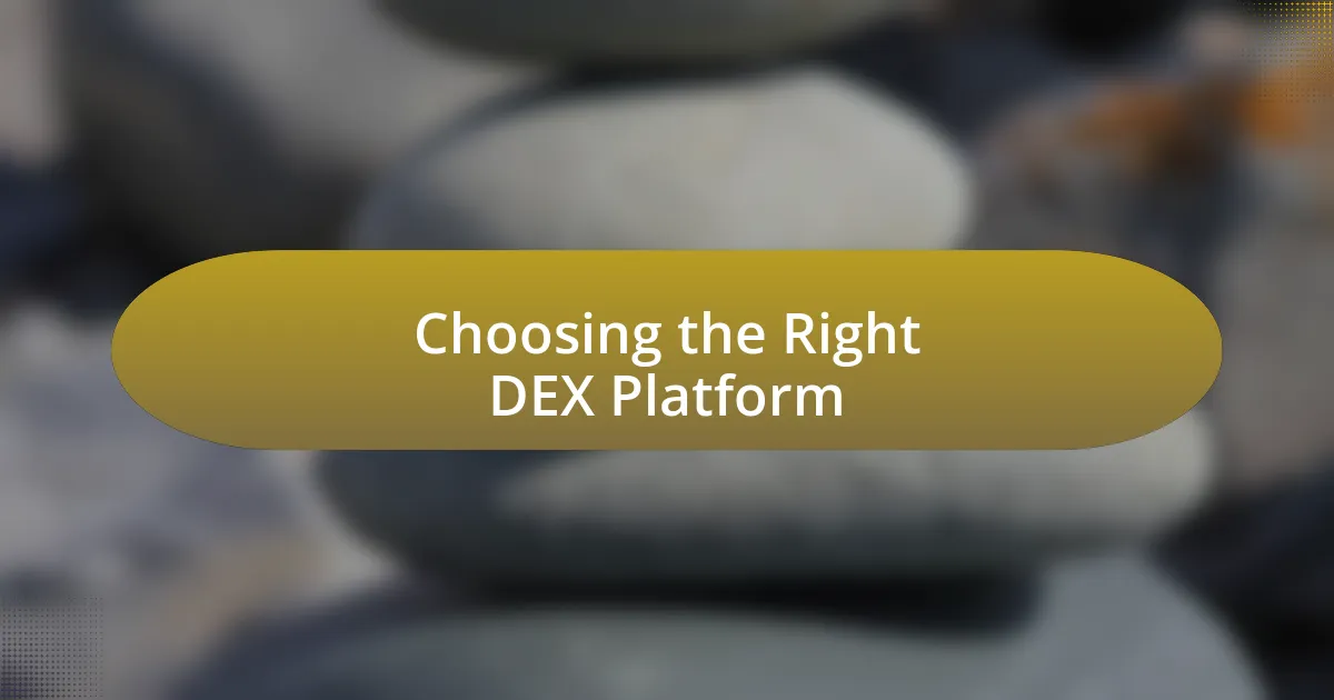 Choosing the Right DEX Platform