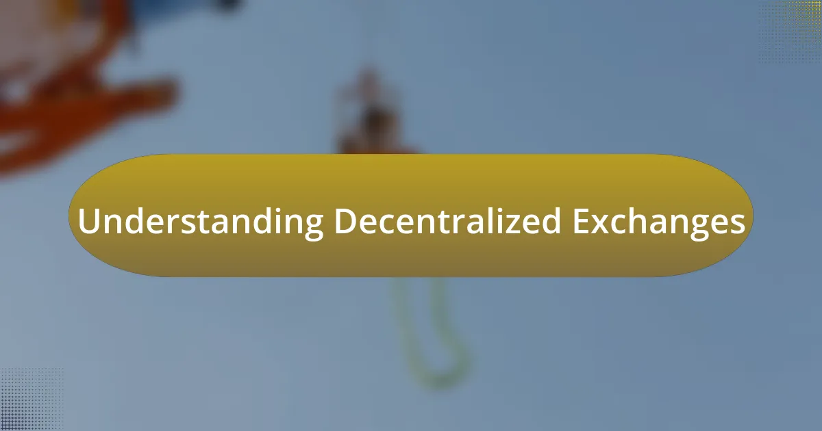 Understanding Decentralized Exchanges