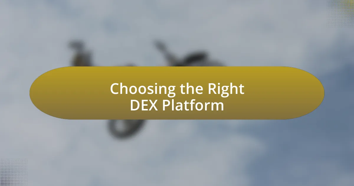 Choosing the Right DEX Platform