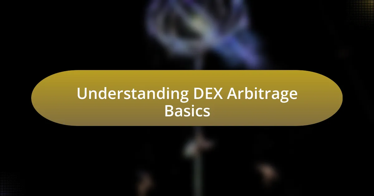 Understanding DEX Arbitrage Basics