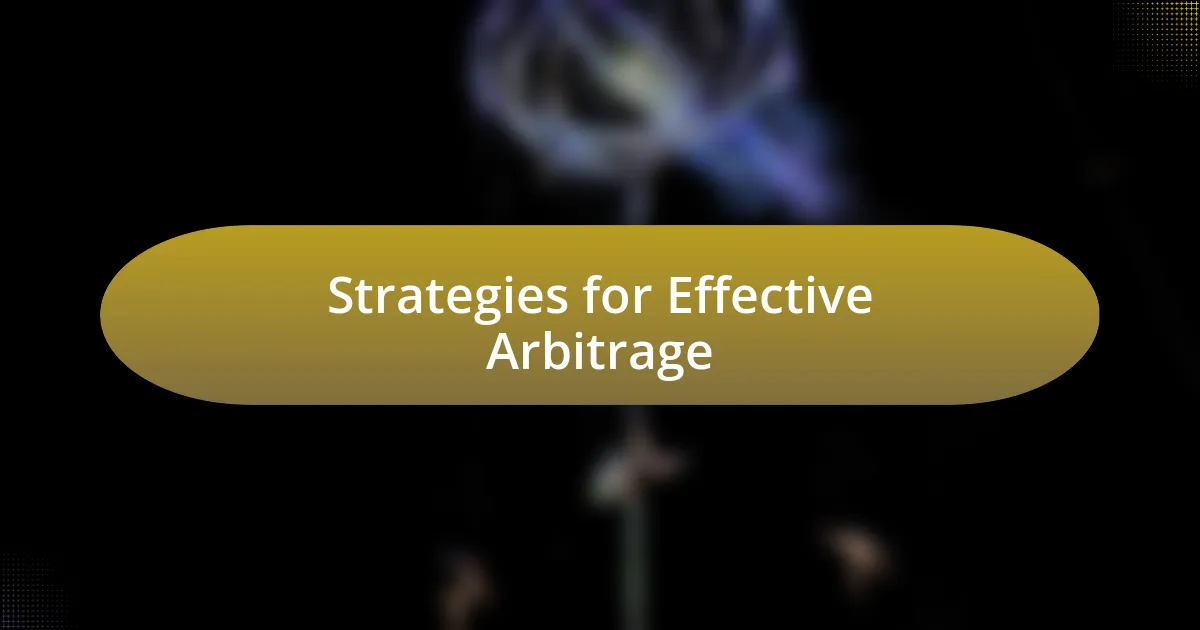 Strategies for Effective Arbitrage