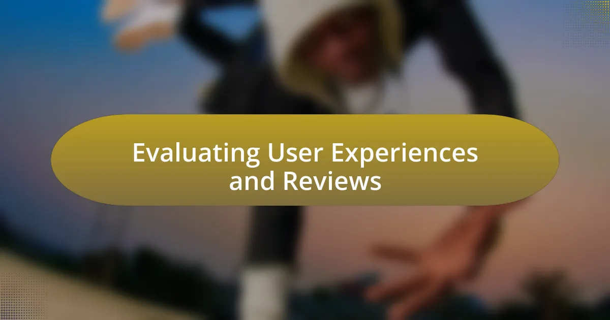 Evaluating User Experiences and Reviews