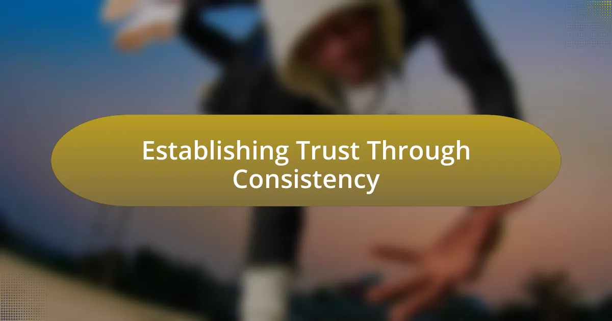 Establishing Trust Through Consistency