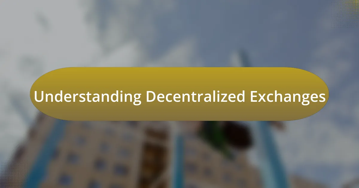 Understanding Decentralized Exchanges