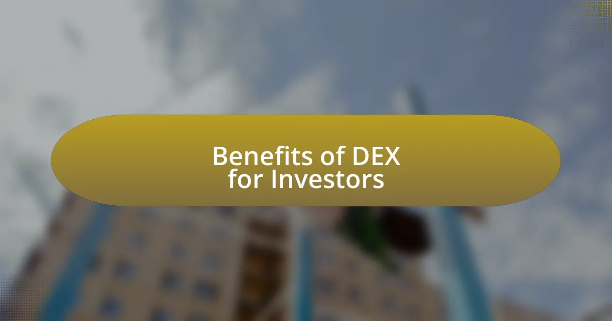 Benefits of DEX for Investors