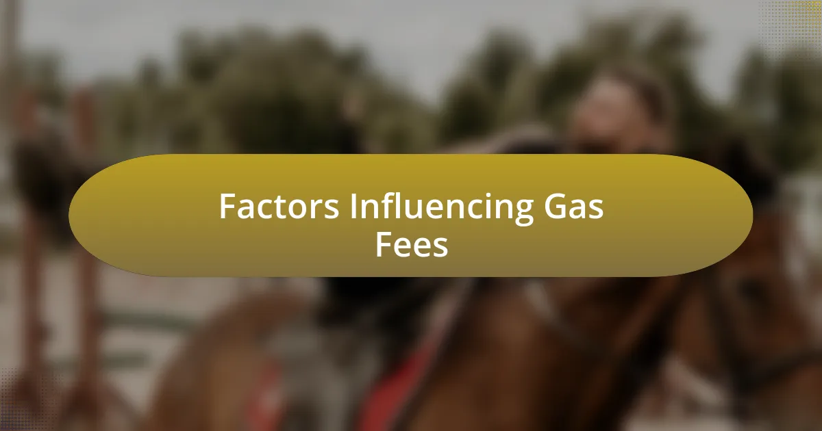 Factors Influencing Gas Fees