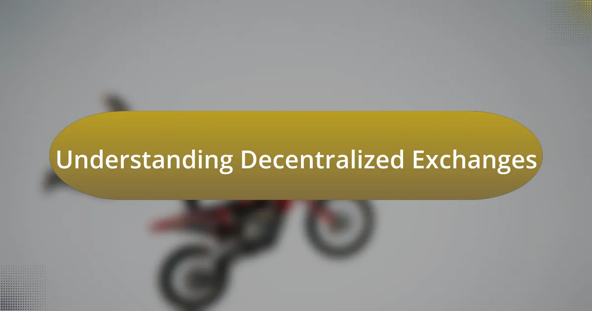 Understanding Decentralized Exchanges