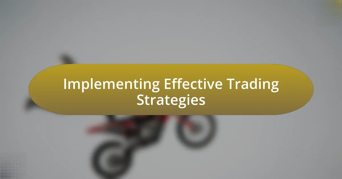 Implementing Effective Trading Strategies