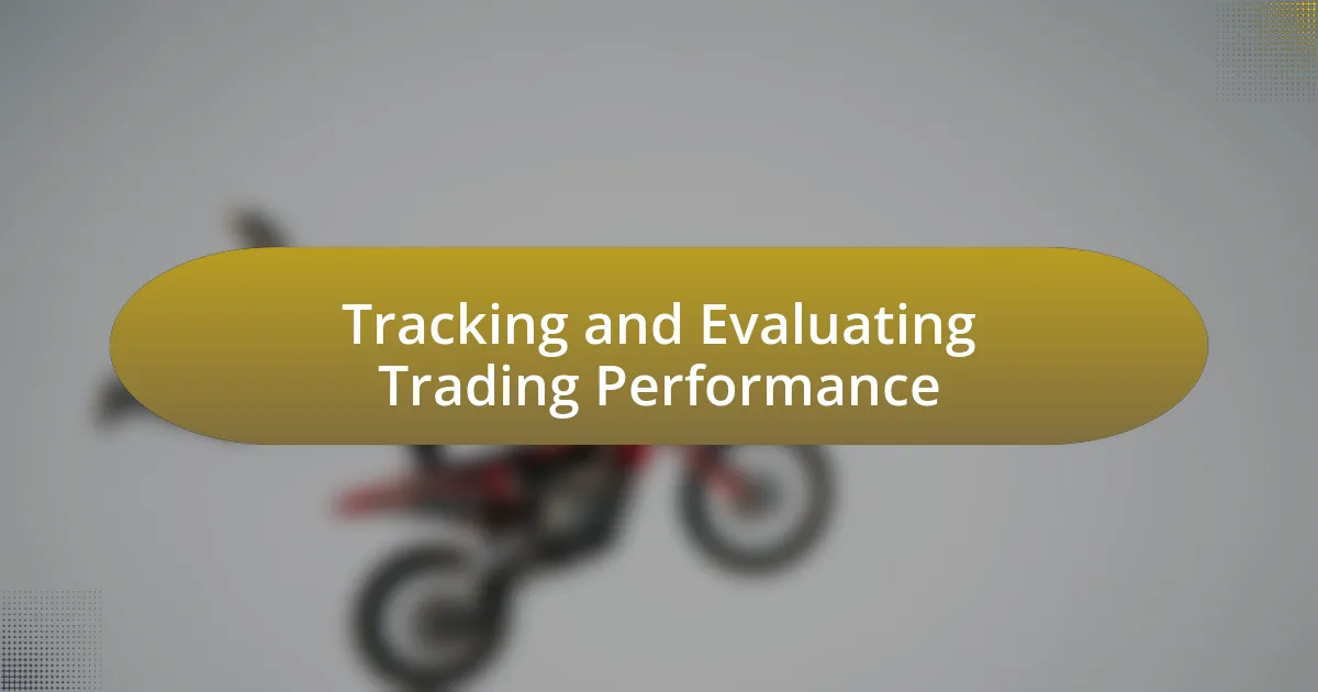 Tracking and Evaluating Trading Performance