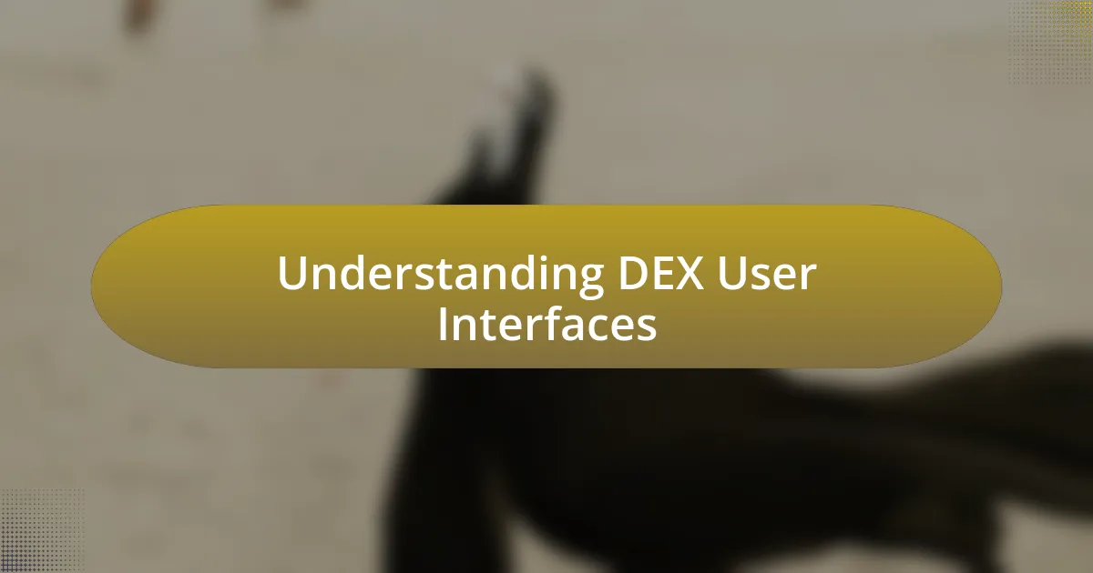 Understanding DEX User Interfaces