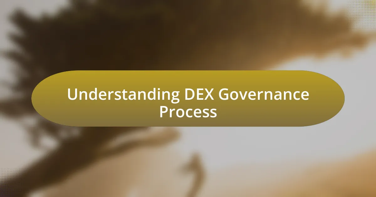 Understanding DEX Governance Process