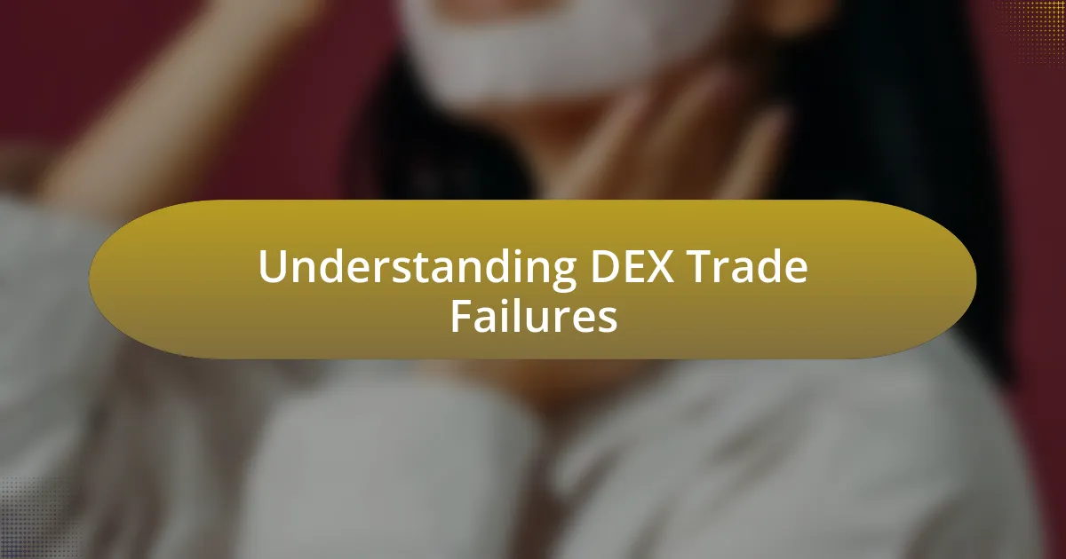 Understanding DEX Trade Failures