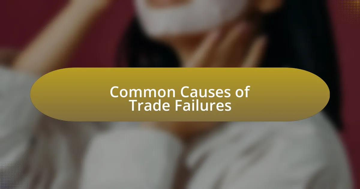 Common Causes of Trade Failures