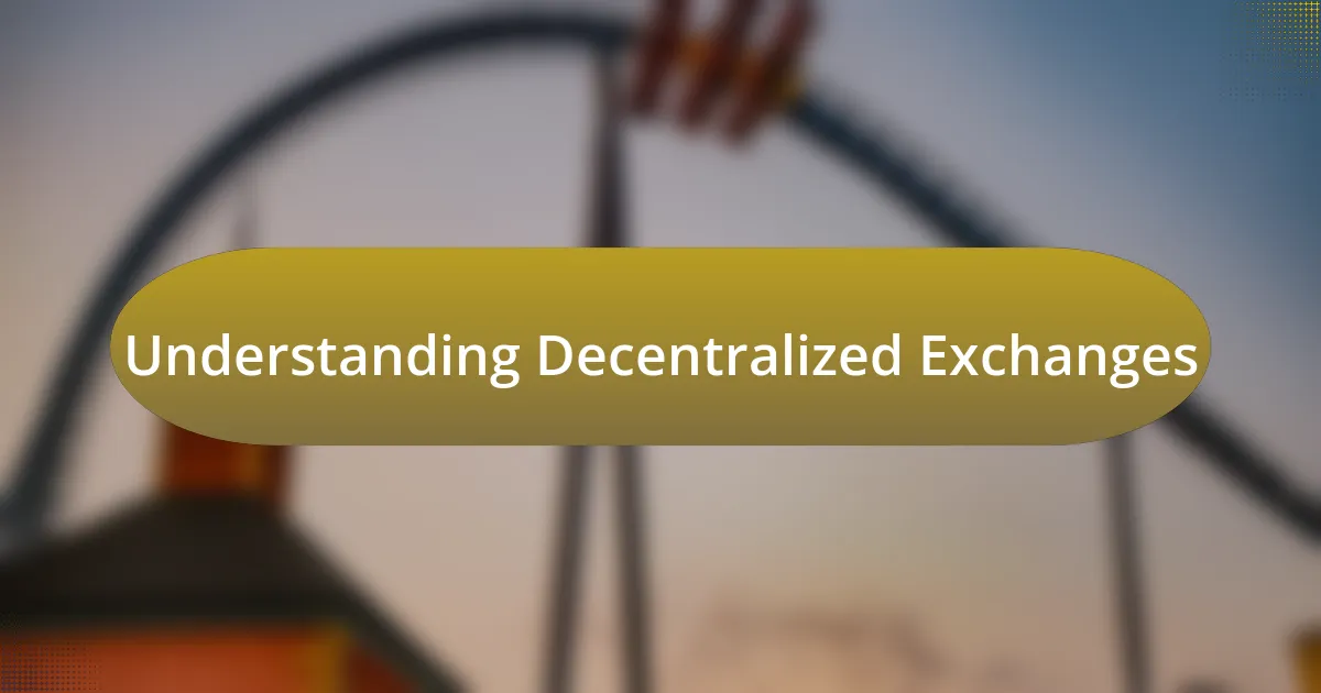 Understanding Decentralized Exchanges