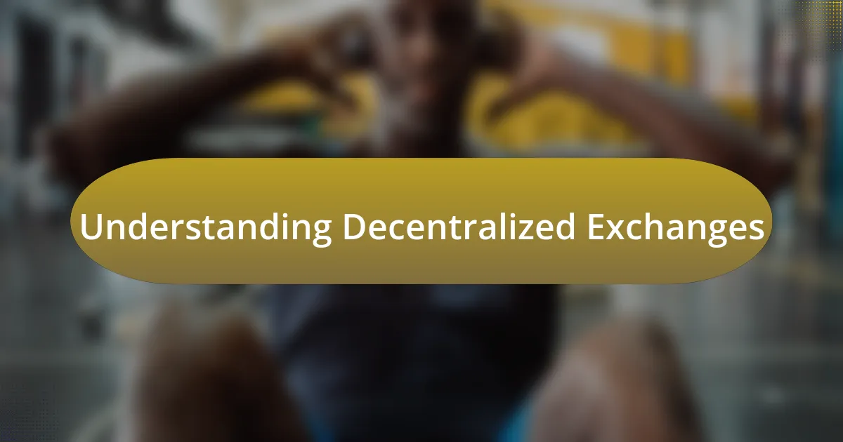 Understanding Decentralized Exchanges