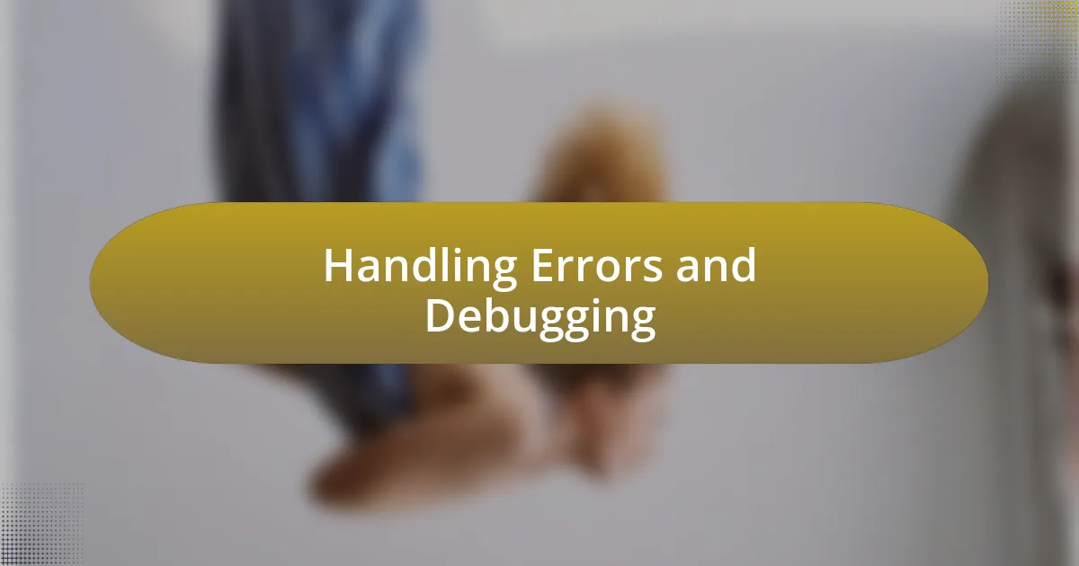 Handling Errors and Debugging