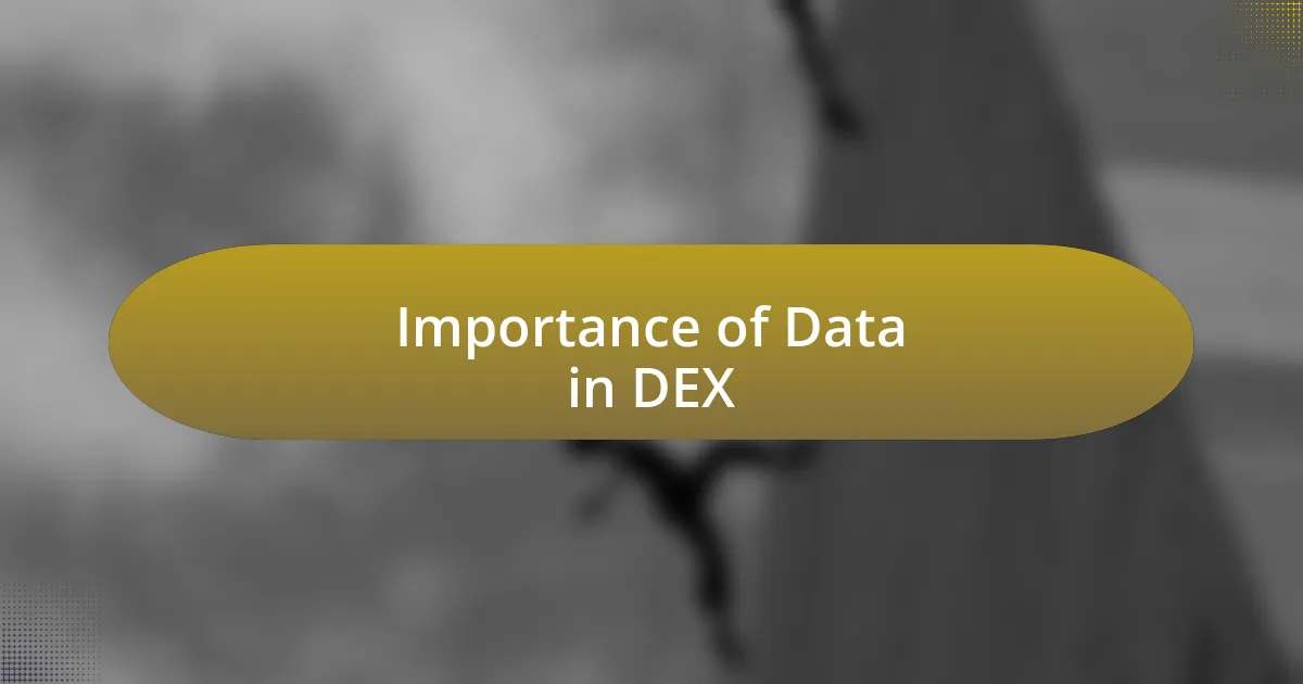 Importance of Data in DEX