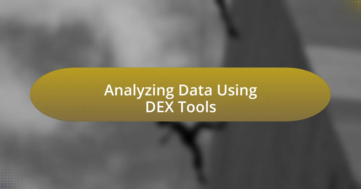 Analyzing Data Using DEX Tools