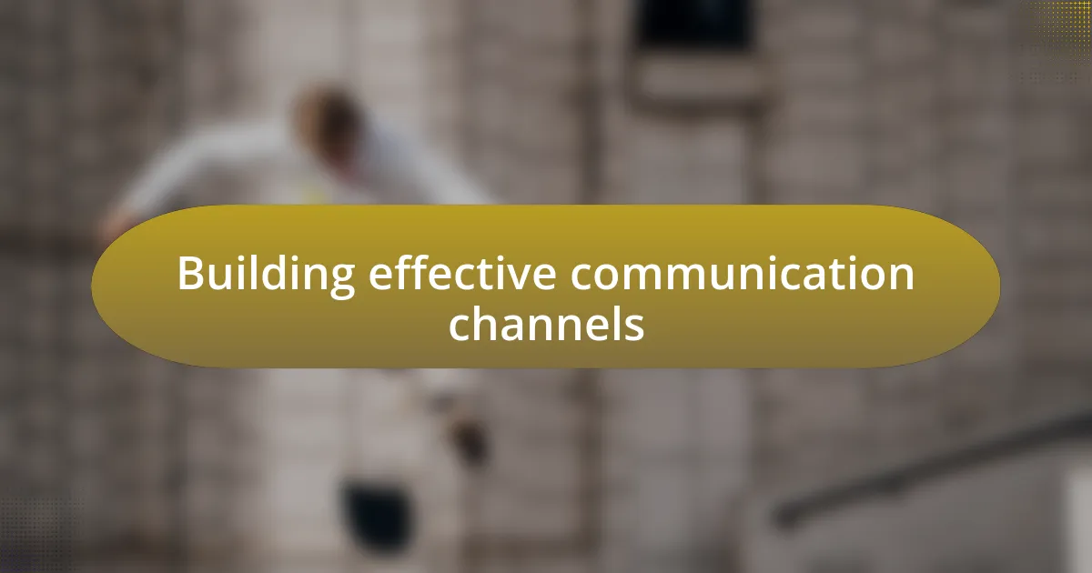 Building effective communication channels