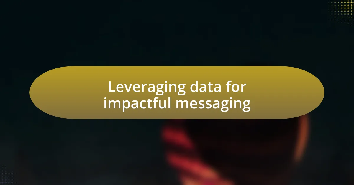 Leveraging data for impactful messaging