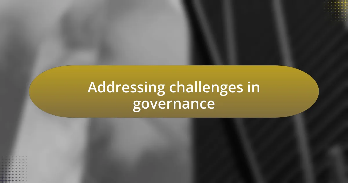 Addressing challenges in governance