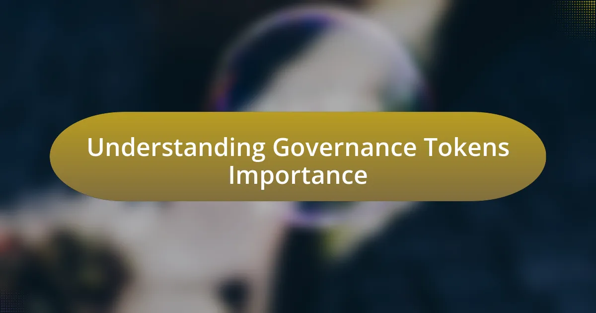 Understanding Governance Tokens Importance