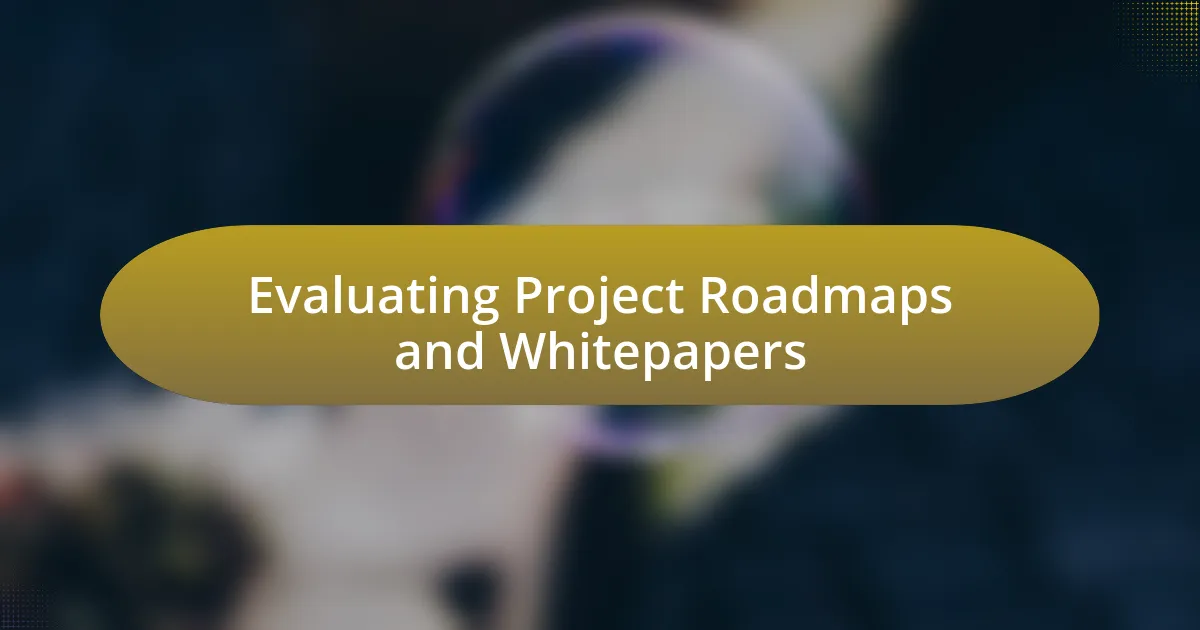 Evaluating Project Roadmaps and Whitepapers