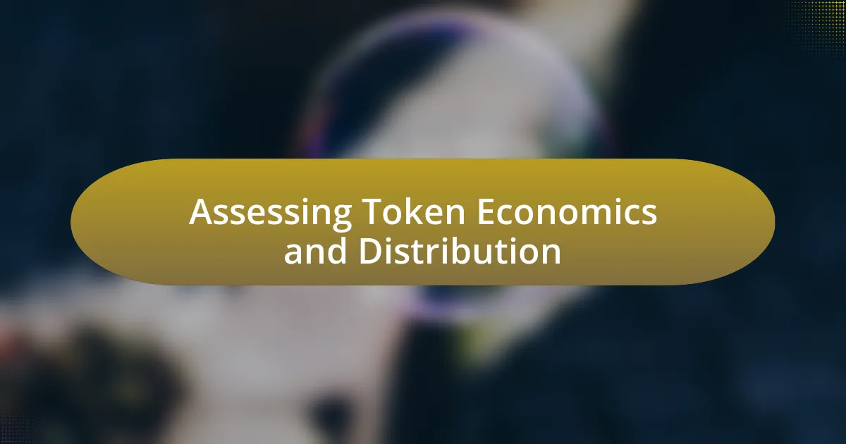 Assessing Token Economics and Distribution