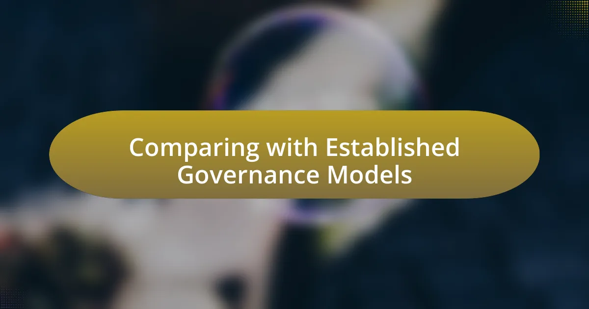 Comparing with Established Governance Models