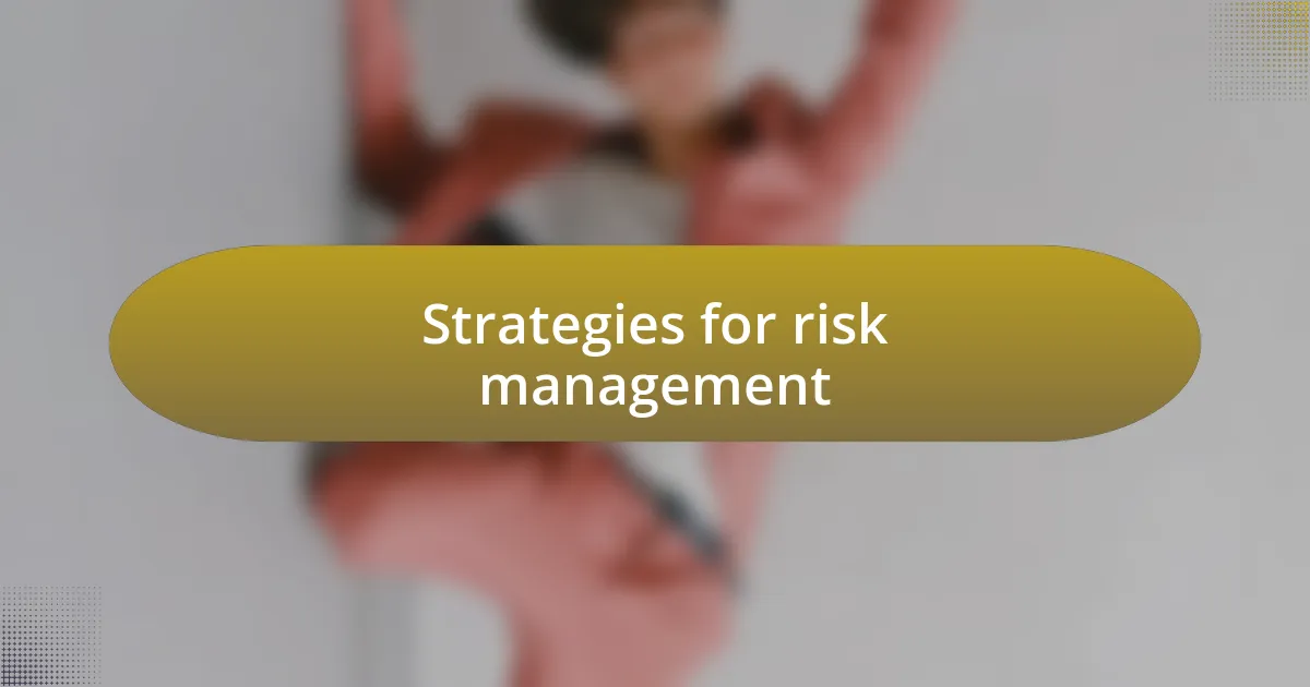 Strategies for risk management