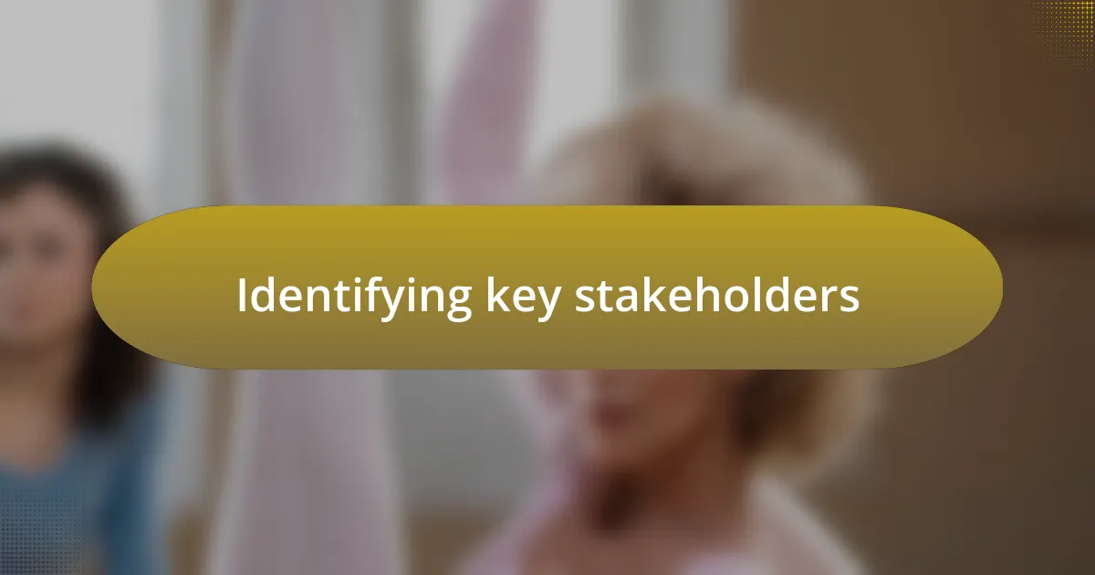 Identifying key stakeholders