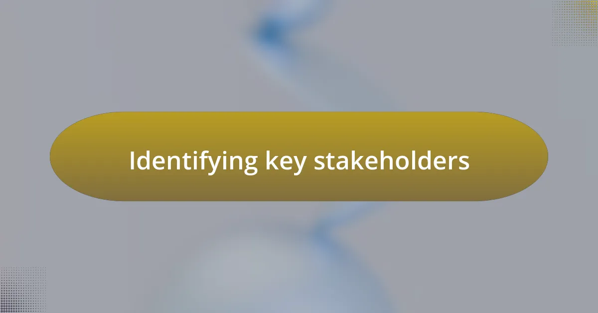 Identifying key stakeholders