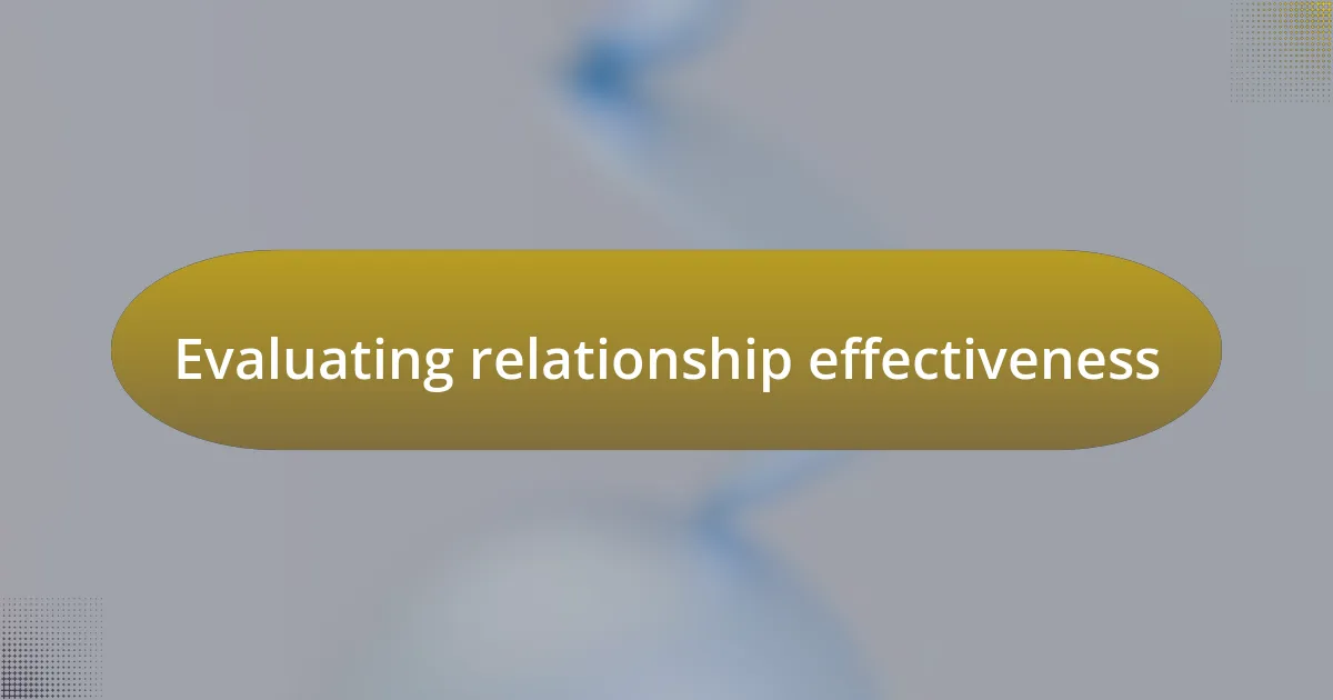 Evaluating relationship effectiveness