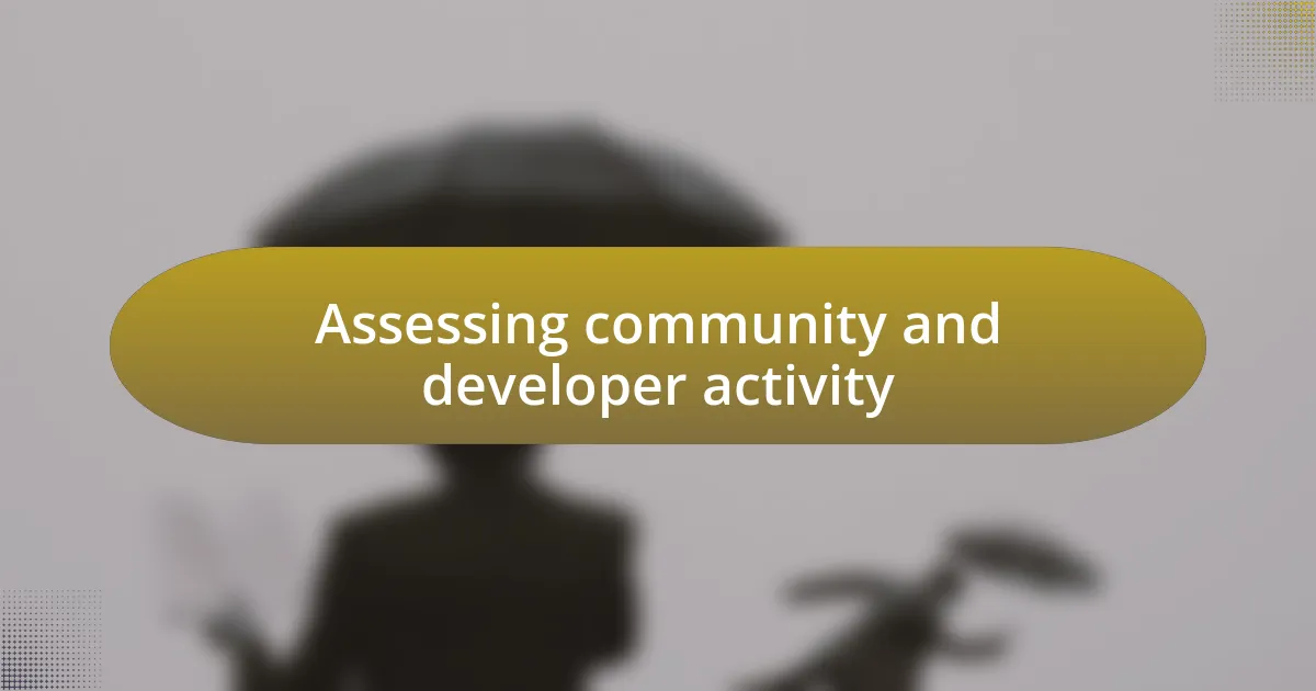 Assessing community and developer activity