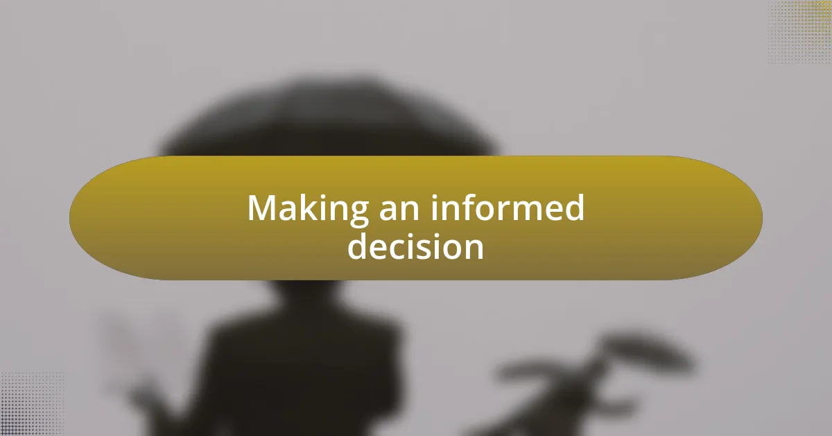 Making an informed decision