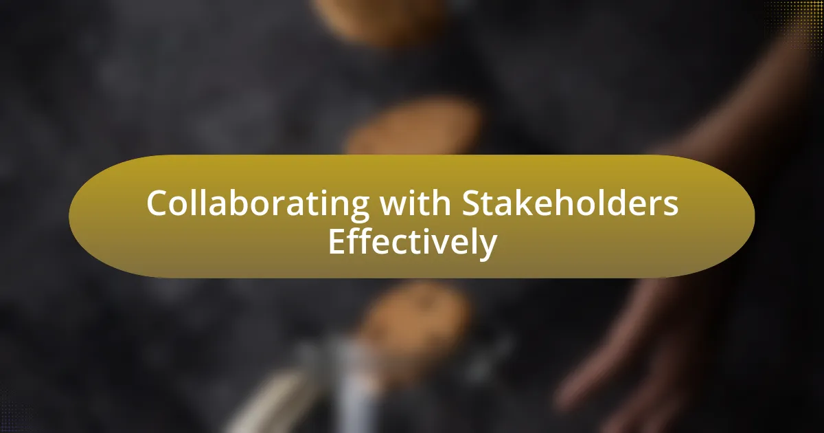 Collaborating with Stakeholders Effectively