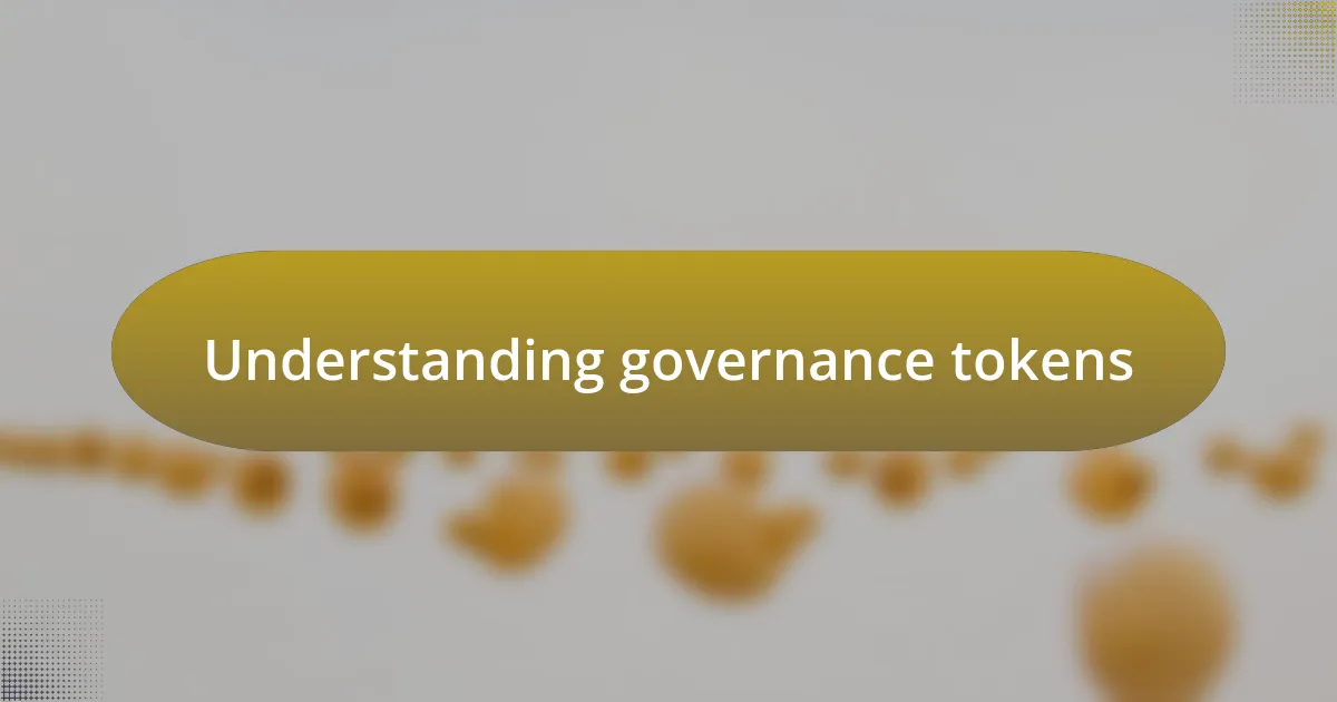 Understanding governance tokens