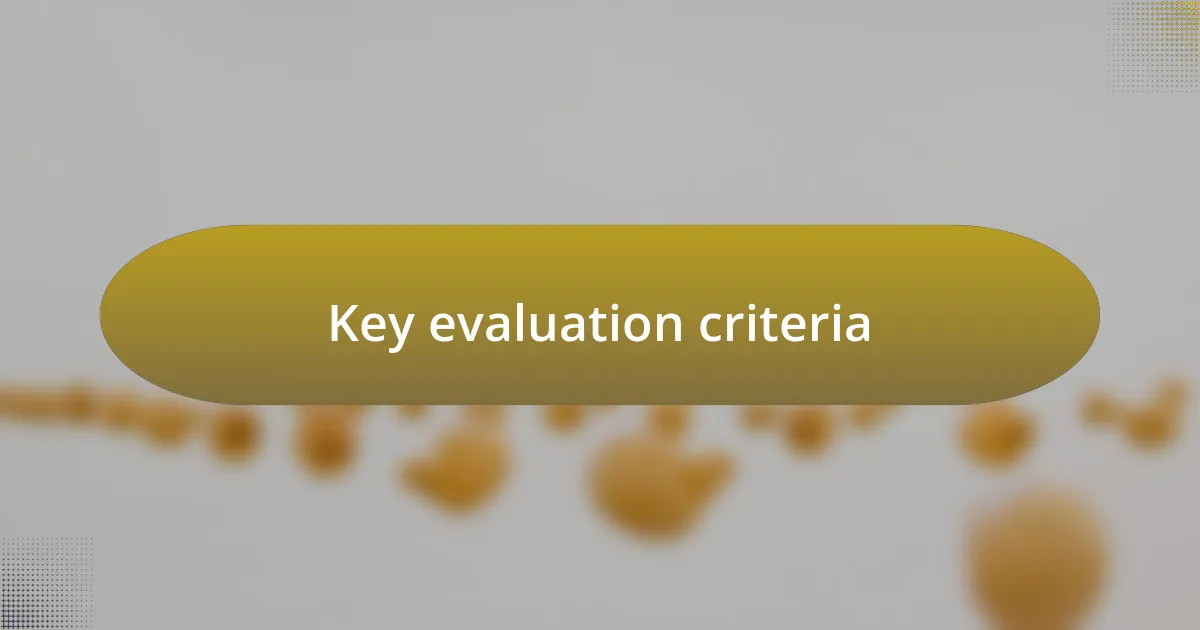 Key evaluation criteria