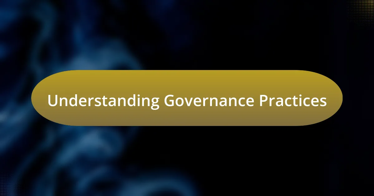 Understanding Governance Practices