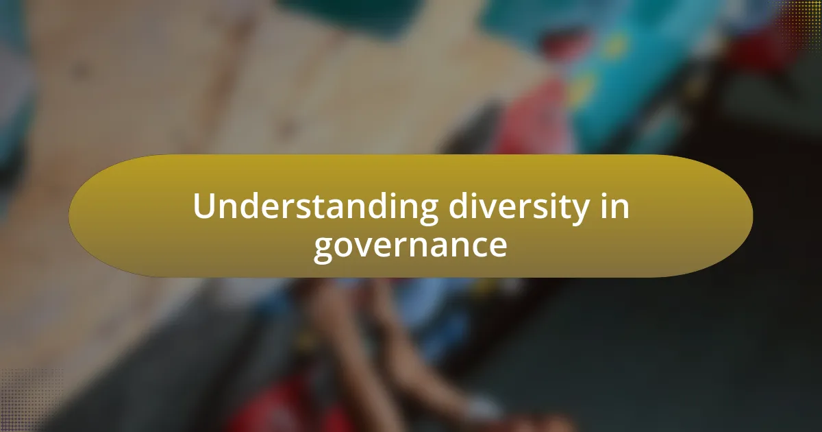 Understanding diversity in governance