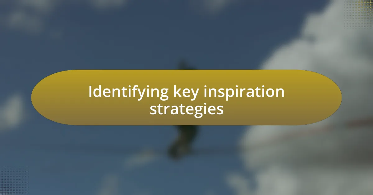 Identifying key inspiration strategies