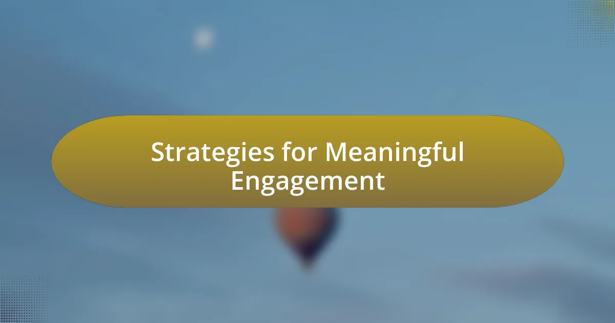 Strategies for Meaningful Engagement