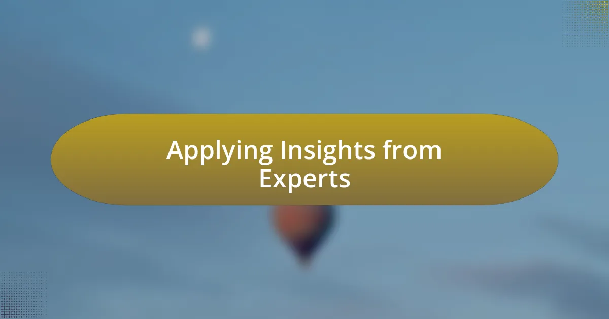 Applying Insights from Experts