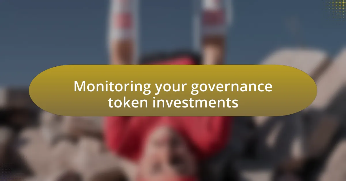 Monitoring your governance token investments