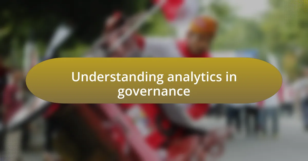 Understanding analytics in governance