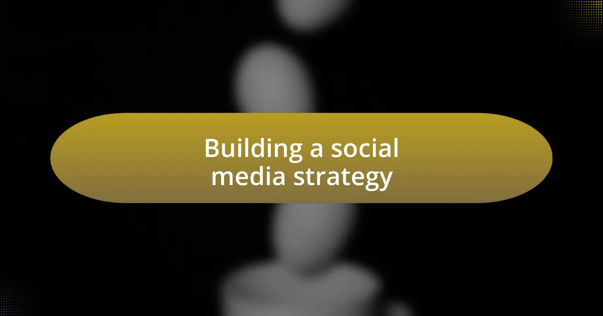 Building a social media strategy